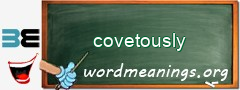 WordMeaning blackboard for covetously